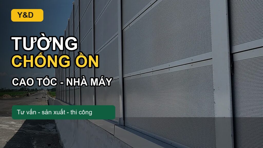 Video tường chống ồn thực tế cho cao tốc và nhà máy